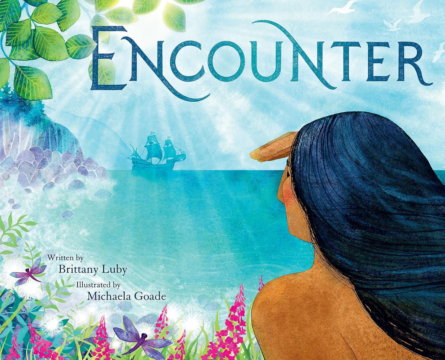 Encounter by Brittany Luby & illustrated by Michaela Goade