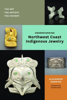 Understanding Northwest Coast Indigenous Jewelry by Alexander Dawkins