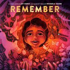 Remember by Joy Harjo and Michaela Goade