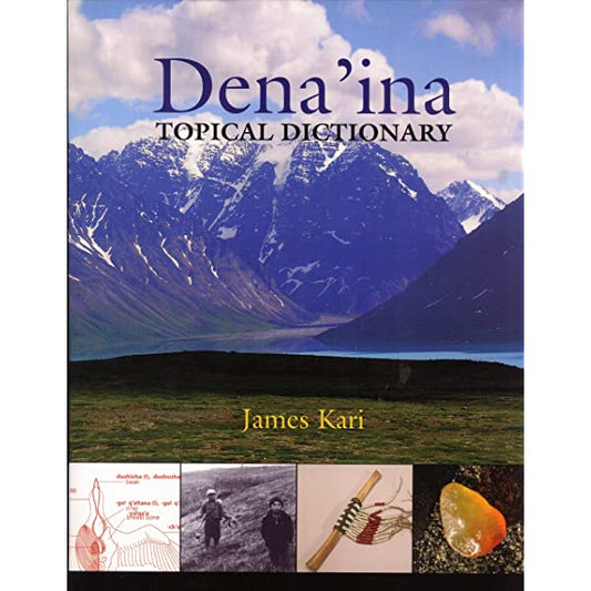Dena'ina Topical Dictionary  by Kari, James
